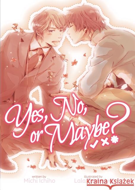 Yes, No, or Maybe? (Light Novel 1) Ichiho, Michi 9781645058663 Seven Seas - książka
