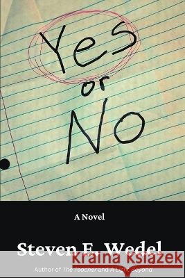 Yes or No Steven E Wedel   9798215322819 Moonhowler Press - książka