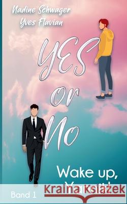 Yes or No: Wake up, Yannik! Nadine Schwager Yves Flavian 9783819228506 Bod - Books on Demand - książka