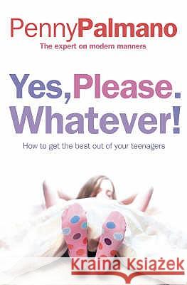 Yes, Please. Whatever! Palmano, Penny 9780007210442 HARPERCOLLINS PUBLISHERS - książka