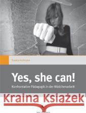 Yes She Can!: Konfrontative Pädagogik in Der Mädchenarbeit Hofmann, Saskia 9783862260515 Centaurus - książka