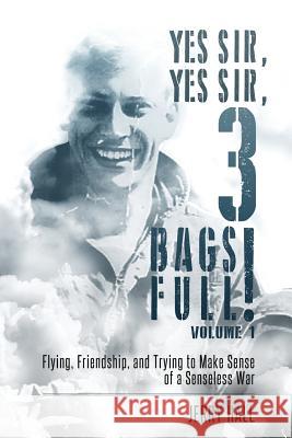 Yes Sir, Yes Sir, 3 Bags Full! Hall Jerry 9780997285604 Sundance Hall Publishing - książka