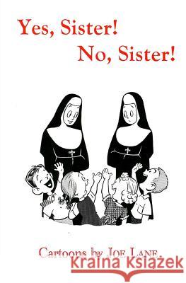 Yes, Sister! No, Sister! Joe Lane 9781936404827 About Comics - książka