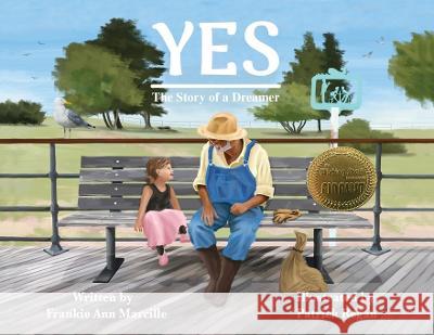 Yes: The Story of a Dreamer Frankie Ann Marcille Patrick Regan 9781950323388 Leaning Rock Press LLC - książka