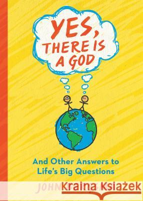 Yes, There Is a God. . . and Other Answers to Life's Big Questions John Bergsma 9781593253103 Word Among Us Press - książka