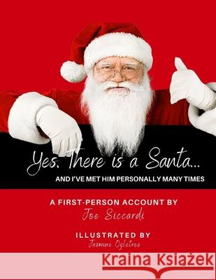 Yes, There is a Santa: And I've Met Him Personally Many Times Jasmine Ogletree Joe Siccardi 9781949798777 Higher Ground Books & Media - książka