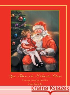 Yes, There Is a Santa Claus Erik Raichle 9781479710096 Xlibris Us - książka