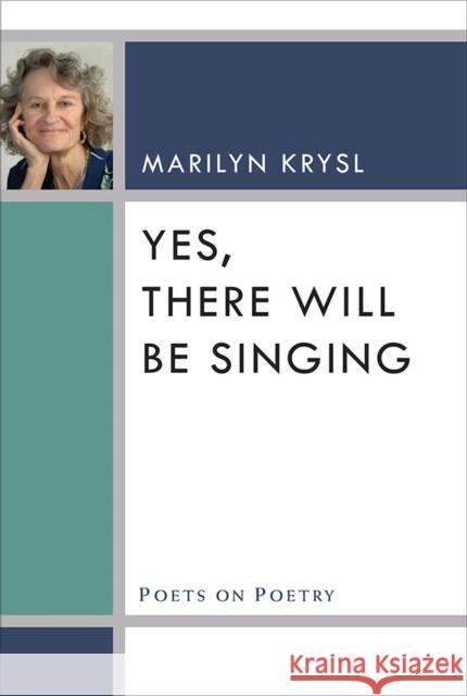 Yes, There Will Be Singing Marilyn Krysl   9780472036028 The University of Michigan Press - książka