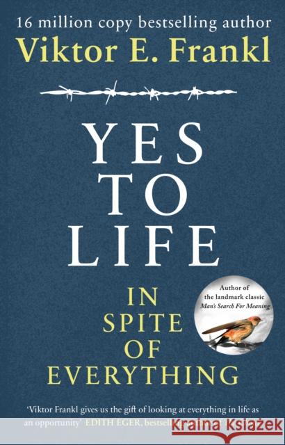 Yes To Life In Spite of Everything Frankl Viktor E. 9781846046360 Ebury Publishing - książka