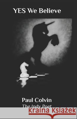 YES - We Believe. Michael Wee Skribbles Larkin Paul Colvin 9781729782064 Createspace Independent Publishing Platform - książka