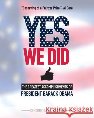 Yes We Did: Greatest Accomplishments of President Barack Obama Christopher Montesano 9781544850108 Createspace Independent Publishing Platform - książka