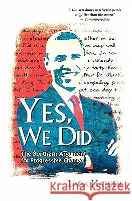 Yes, We Did: The Southern Argument For Progressive Change Hansen, Linda 9781441477859 Createspace - książka