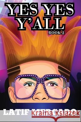 YES YES Y'ALL Book 2 Latif Mercado 9780999318942 La' Entertainment - książka