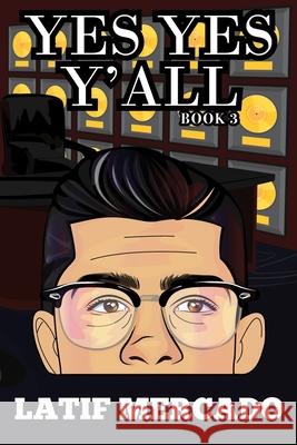 YES YES Y'ALL Book 3 Latif Mercado 9780999318959 La' Entertainment - książka
