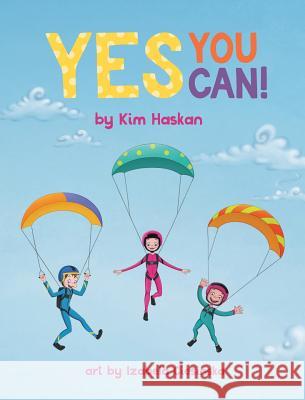 Yes You Can! Kim Haskan Izabela Ciesinska 9780995070929 Kelebek Publishing - książka