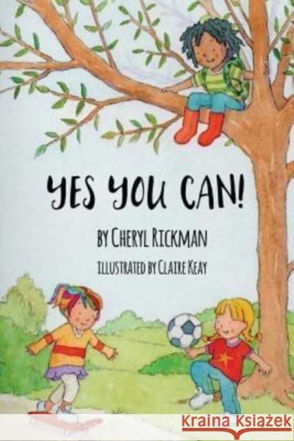 Yes You Can! Cheryl Rickman, Claire Keay 9781546806127 Createspace Independent Publishing Platform - książka