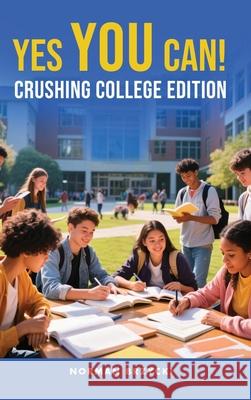 Yes You Can!: Crushing College Norman Brzycki 9781807025038 Book Publishing Pros - książka