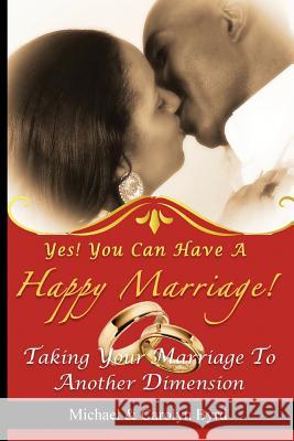 Yes! You Can Have a Happy Marriage Lady Carolyn Byrd Michael Byrd 9780981786490 Byrd Family Books - książka