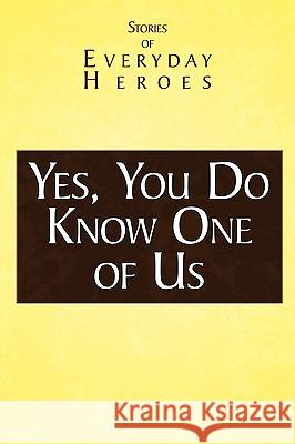 Yes You Do Know One of Us: Stories of Every Day Heroes Rainn Speaker's Bureau 9781438942018 Authorhouse - książka