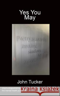 Yes You May John Tucker 9781783827756 Chipmunka Publishing - książka