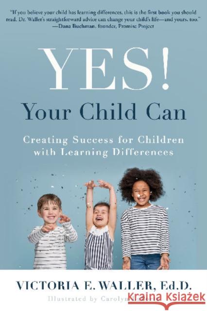 Yes! Your Child Can: Creating Success for Children with Learning Differences  9781610353861 Quill Driver Books - książka