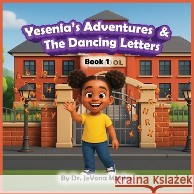 Yesenia's Adventures & The Dancing Letters Maniex, Jevona 9798218815189 Grace & Grit Books - książka