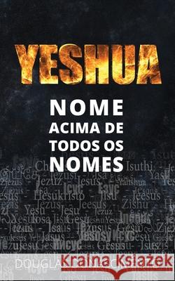 Yeshua: Nome Acima de Todos os Nomes Douglas Donascimento 9781732191655 Briggs & Schuster - książka