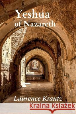 Yeshua of Nazareth Laurence Krantz   9798986499307 Crown Ridge Publishing - książka