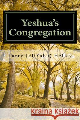 Yeshua's Congregation: Sharing and Discipling Larry (Eliyahu) Hefley 9781477510421 Createspace Independent Publishing Platform - książka