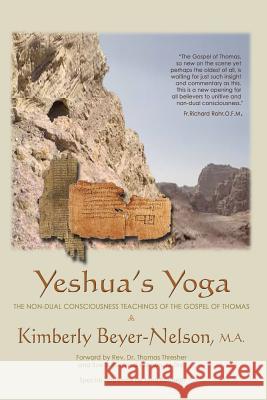 Yeshua's Yoga: The Non-Dual Consciousness Teachings of the Gospel of Thomas Kimberly Beyer-Nelson Rev Thomas Threshe Sue Sutherland-Hanso 9781500628611 Createspace - książka