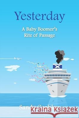 Yesterday: A Baby Boomer's Rite of Passage Sandy Coghlan 9780648529460 Sandra Coghlan - książka
