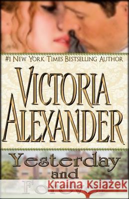 Yesterday and Forever Victoria Alexander 9781542547475 Createspace Independent Publishing Platform - książka