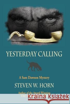 Yesterday Calling: A Sam Dawson Mystery Steven W. Horn 9780999124888 Granite Peak Press - książka