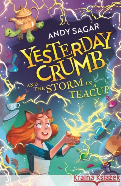 Yesterday Crumb and the Storm in a Teacup: Book 1 Andy Sagar 9781510109483 Hachette Children's Group - książka