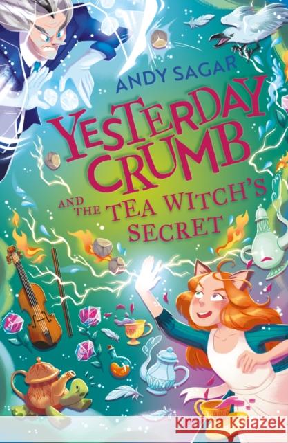 Yesterday Crumb and the Tea Witch's Secret: Book 3 Andy Sagar 9781510109568 Hachette Children's Group - książka