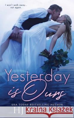 Yesterday Is Ours Hj Bellus 9781640345720 Limitless Publishing, LLC - książka