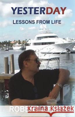 Yesterday: lessons from life Firth, Robert J. 9781519513915 Createspace Independent Publishing Platform - książka