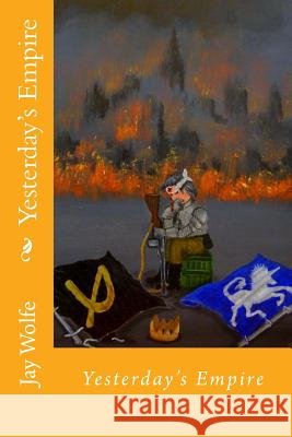 Yesterday's Empire Jay Wolfe, Derek Roberts 9781910718018 Purple Unicorn Media - książka