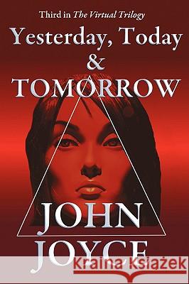 Yesterday, Today and Tomorrow John Joyce 9780955763724 SPINDRIFT PRESS - książka