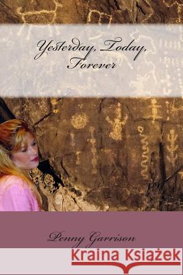 Yesterday, Today, Forever: The Compromise of Past and Present Penny Garrison Tim Vanderpool 9781500352912 Createspace - książka