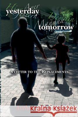 yesterday tomorrow: A letter to the Replacements Anthony Digiorgio 9781499209006 Createspace Independent Publishing Platform - książka