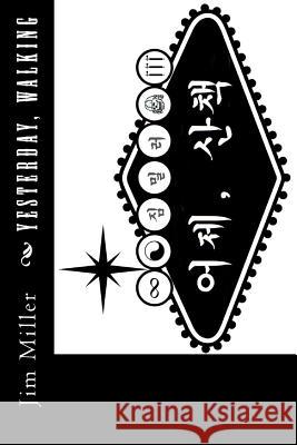 Yesterday, Walking Jim Miller 9781497598263 Createspace - książka
