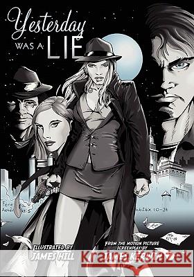 Yesterday Was a Lie: A Graphic Novel Kendall R. Hart, James Hill, James Kerwin 9781450762199 Legacy Learning Systems, Incorporated - książka