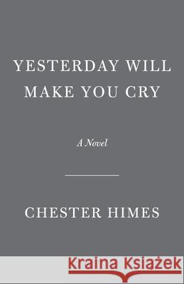 Yesterday Will Make You Cry Chester Himes 9780593686669 Vintage Crime/Black Lizard - książka