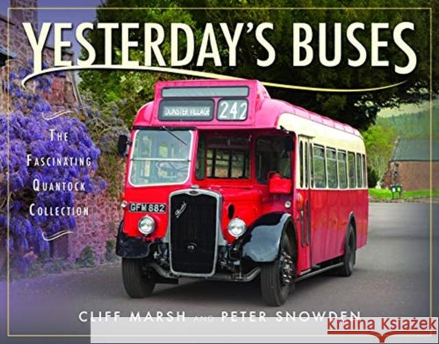 Yesterday's Buses: The Fascinating Quantock Collection Cliff Marsh Peter Snowden 9781526701152 Pen and Sword Transport - książka