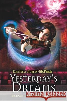 Yesterday's Dreams Danielle Ackley-McPhail 9781942990482 Paper Phoenix Press - książka