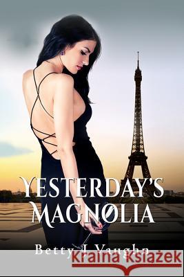 Yesterdays Magnolia Betty J. Vaughn 9781590955550 Totalrecall Publications - książka