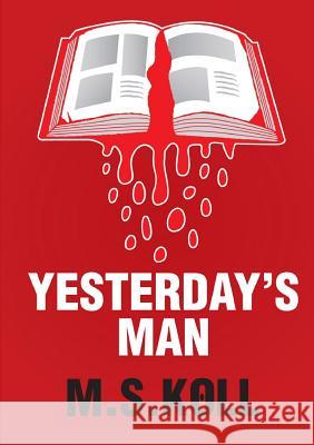 Yesterday's Man M S Koll 9781291867152 Lulu Press Inc - książka
