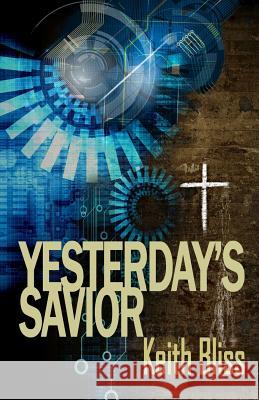 Yesterday's Savior Keith Bliss 9781770531611 EDGE Science Fiction and Fantasy Publishing, - książka