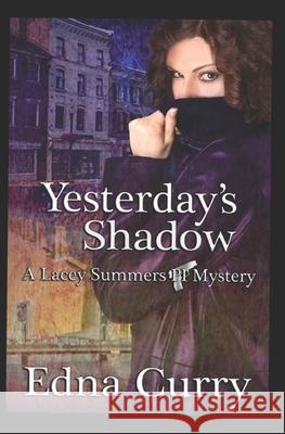 Yesterday's Shadow: Prequel to the Lacey Summers, PI, Mystery Series Curry, Edna 9781793884541 Independently Published - książka